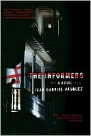 Book cover image of The Informers by Juan Gabriel Vasquez