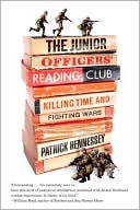 Patrick Hennessey: The Junior Officers' Reading Club: Killing Time and Fighting Wars