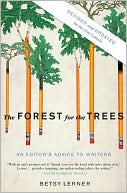 Book cover image of The Forest for the Trees: An Editor's Advice to Writers by Betsy Lerner