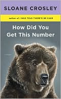 Book cover image of How Did You Get This Number by Sloane Crosley