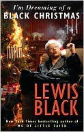 Book cover image of I'm Dreaming of a Black Christmas by Lewis Black