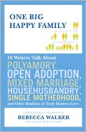 Book cover image of One Big, Happy Family: Introducing the New American Family by Rebecca Walker