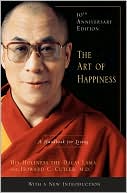 Dalai Lama: Art of Happiness, 10th Anniversary Edition: A Handbook for Living