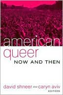 Book cover image of American Queer, Now and Then by David Shneer
