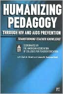 The American Association of Colleges for Teacher Education: Humanizing Pedagogy Through HIV and AIDS Prevention: Transforming Teacher Knowledge