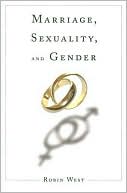 Robin West: Marriage, Sexuality, and Gender