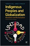 Thomas D. Hall: Indigenous Peoples and Globalization: Resistance and Revitalization