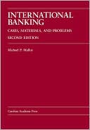 Michael P. Malloy: International Banking: Cases, Materials, and Problems