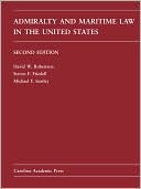 David W. Robertson: Admiralty and Maritime Law in the United States: Cases and Materials