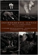 Clifford Rechtschaffen: Environmental Justice : Law, Policy, & Regulation
