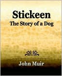 Book cover image of Stickeen the Story of a Dog - 1909 by John Muir