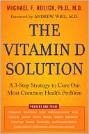 Michael F. Holick: The Vitamin D Solution: A 3-Step Strategy to Cure Our Most Common Health Problem