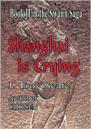 Book cover image of Shanghai Is Crying by J. Troy Seate