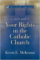Kevin E. McKenna: Concise Guide to Your Rights in the Catholic Church