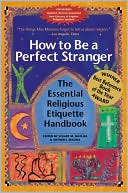 Stuart M. Matlins: How to Be a Perfect Stranger: The Essential Religious Etiquette Handbook