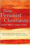 Book cover image of New Feminist Christianity: Many Voices, Many Views by Mary E. Hunt
