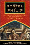 Book cover image of The Gospel of Philip: Jesus, Mary Magdalene, and the Gnosis of Sacred Union by Jean-Yves Leloup
