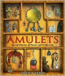 Book cover image of Amulets: Sacred Charms of Power and Protection by Sheila Paine