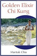 Book cover image of Golden Elixir CHI Kung by Mantak Chia