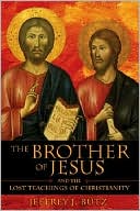 Jeffrey J. Butz: Brother of Jesus and the Lost Teachings of Christianity