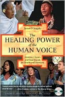 James D'Angelo: The Healing Power of the Human Voice: Mantras, Chants, and Seed Sounds for Health and Harmony