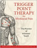 Book cover image of Trigger Point Therapy for Myofascial Pain: The Practice of Informed Touch by Donna Finando