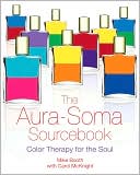 Mike Booth: The Aura-Soma Sourcebook: Color Therapy for the Soul
