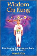 Mantak Chia: Wisdom Chi Kung
