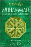 Martin Lings: Muhammad: His Life Based on the Earliest Sources