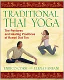Book cover image of Traditional Thai Yoga: The Postures and Healing Practices of Ruesri Dat Ton by Enrico Corsi