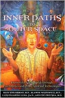 Book cover image of Inner Paths to Outer Space: Journeys to Alien Worlds through Psychedelics and Other Spiritual Technologies by Rick Strassman
