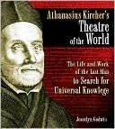 Joscelyn Godwin: Athanasius Kircher: The Life and Work of the Last Man to Search for Universal Knowledge