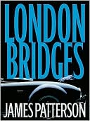 Book cover image of London Bridges (Alex Cross Series #10) by James Patterson