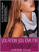 Book cover image of You Know You Love Me (Gossip Girl Series #2) by Cecily von Ziegesar