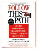 Curt Coffman: Follow This Path: How the World's Greatest Organizations Drive Growth by Unleashing Human Potential