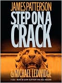 James Patterson: Step on a Crack (Michael Bennett Series #1)