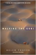 Helen Thayer: Walking the Gobi: 16,000 Mile-Trek across a Desert of Hope and Dispair