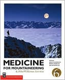 Book cover image of Medicine for Mountaineering: And Other Wilderness Activities by James Wilkerson
