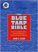 Ron C. Judd: The Blue Tarp Bible: Best Uses, Worst Abuses for the (Unsightly) Fabric That Binds America