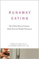 Book cover image of Runaway Eating: The 8-Point Plan to Conquer Adult Food and Weight Obsessions by Cynthia M. Bulik