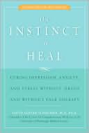 Book cover image of Instinct to Heal: Curing Depression, Anxiety and Stress Without Drugs and Without Talk Therapy by David Servan-Schreiber