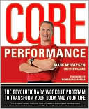 Book cover image of Core Performance: The Revolutionary Workout Program to Transform Your Body and Your Life by Mark Verstegen