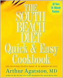 Book cover image of South Beach Diet Quick and Easy Cookbook: 200 Delicious Recipes Ready in 30 Minutes or Less by Arthur Agatston