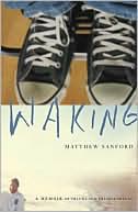 Book cover image of Waking: A Memoir of Trauma and Transcendence by Matthew Sanford