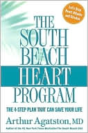 Arthur Agatston: South Beach Heart Program: The 4-Step Plan That Can Save Your Life