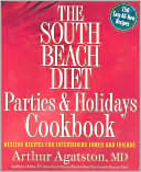 Book cover image of South Beach Diet Parties and Holidays Cookbook: Healthy Recipes for Entertaining Family and Friends by Arthur Agatston