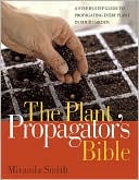Book cover image of Plant Propagator's Bible by Miranda Smith