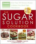 Prevention Editors: Sugar Solution Cookbook: More Than 200 Delicious Recipes to Balance Your Blood Sugar Naturally