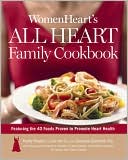 Book cover image of WomenHeart's All Heart Family Cookbook: Featuring the 40 Foods Proven to Promote Heart Health by Kathy Kastan