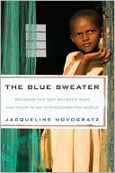 Jacqueline Novogratz: The Blue Sweater: Bridging the Gap Between Rich and Poor in an Interconnected World